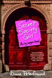 Book cover of Secret Society Girl by Diana Peterfreund