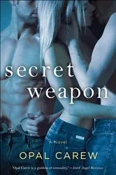 Book cover of Secret Weapon by Opal Carew