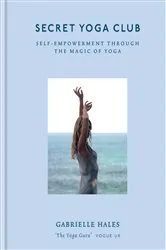 Book cover of Secret Yoga Club by Gabrielle Hales