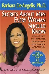 Book cover of Secrets About Men Every Woman Should Know by Barbara De Angelis