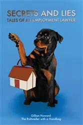 Book cover of Secrets and Lies – Tales of an Employment Lawyer by Gillian Howard