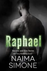 Book cover of Secrets and Sins: Raphael by Naima Simone