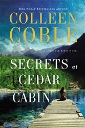 Book cover of Secrets at Cedar Cabin by Colleen Coble