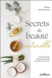 Book cover of Secrets de beauté naturelle : Les précieux rituels des femmes du monde en 50 fiches et 30 recettes by Sabrina Romeo-Dussard