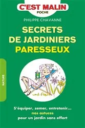 Book cover of Secrets de jardinier paresseux, c'est malin by Philippe Chavanne