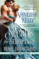 Book cover of Secrets for Seducing a Royal Bodyguard by Vanessa Kelly