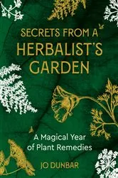 Book cover of Secrets From A Herbalist's Garden by Jo Dunbar