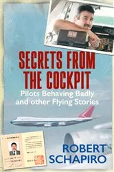 Book cover of Secrets from the Cockpit by Robert Schapiro