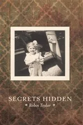 Book cover of Secrets Hidden by Robin Taylor