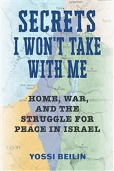 Book cover of Secrets I Won't Take with Me by Yossi Beilin