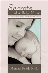Book cover of Secrets of a Baby Nurse by Marsha Podd R.N.