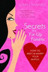 Book cover of Secrets of a Fix-up Fanatic by Susan Shapiro