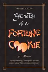Book cover of Secrets of a Fortune Cookie by Vanessa S. Yang