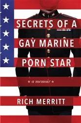 Book cover of Secrets of a Gay Marine Porn Star by Rich Merritt