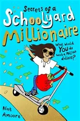 Book cover of Secrets of a Schoolyard Millionaire by Nat Amoore