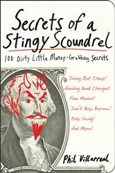 Book cover of Secrets of a Stingy Scoundrel by Phil Villarreal