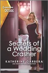 Book cover of Secrets of a Wedding Crasher by Katherine Garbera