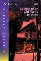 Book cover of Secrets of an Old Flame by Jill Limber