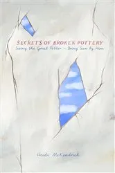 Book cover of Secrets of Broken Pottery by Heidi McKendrick