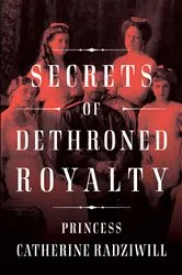 Book cover of Secrets of Dethroned Royalty by Catherine Radziwill