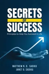 Book cover of Secrets of Success by Matthew N. O. Sadiku