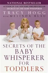 Book cover of Secrets of the Baby Whisperer for Toddlers by Tracy Hogg