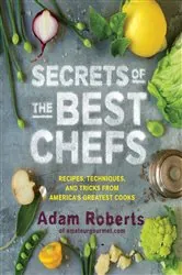 Book cover of Secrets of the Best Chefs by Adam Roberts