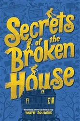 Book cover of Secrets of the Broken House by Taryn Souders
