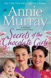 Book cover of Secrets of the Chocolate Girls by Annie Murray