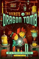 Book cover of Secrets of the Dragon Tomb by Patrick Samphire
