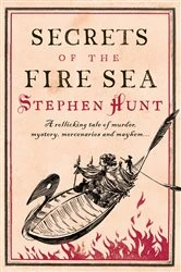 Book cover of Secrets of the Fire Sea by Stephen Hunt