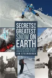 Book cover of Secrets of the Greatest Snow on Earth by Jim Steenburgh