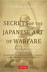 Book cover of Secrets of the Japanese Art of Warfare by Thomas Cleary