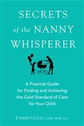 Book cover of Secrets of the Nanny Whisperer by Tammy Gold