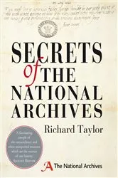Book cover of Secrets of The National Archives by Richard Taylor