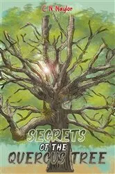Book cover of Secrets of the Quercus Tree by C. N. Naylor