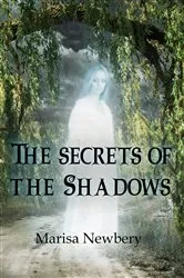 Book cover of Secrets of the Shadow by Marisa Newbery