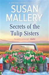 Book cover of Secrets of the Tulip Sisters by Susan Mallery