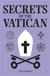 Book cover of Secrets of the Vatican by Cyrus Shahrad