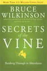 Book cover of Secrets of the Vine by Bruce Wilkinson
