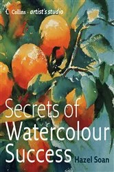 Book cover of Secrets of Watercolour Success by Hazel Soan