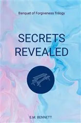 Book cover of Secrets Revealed by Bennett, E, M