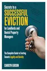Book cover of Secrets to a Successful Eviction for Landlords and Rental Property Managers by Carolyn Gibson
