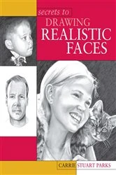 Book cover of Secrets to Drawing Realistic Faces by Carrie Stuart Parks