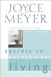 Book cover of Secrets to Exceptional Living by Joyce Meyer