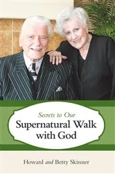 Book cover of Secrets to Our Supernatural Walk with God by Howard