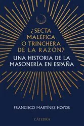 Book cover of ¿Secta maléfica o trinchera de la razón? by Francisco Martínez Hoyos