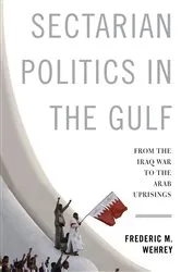 Book cover of Sectarian Politics in the Gulf by Frederic Wehrey