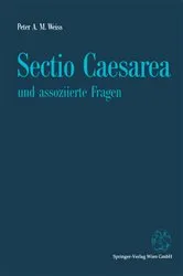 Book cover of Sectio Caesarea und assoziierte Fragen by Peter A.M. Weiss