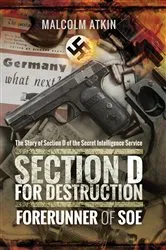 Book cover of Section D for Destruction by Malcolm Atkin
